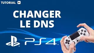 Comment changer le DNS sur PS4