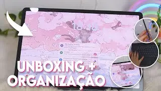 UNBOXING + ORGANIZAÇÃO DO ZERO TAB S9+