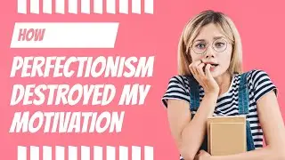 How Not to Let Perfectionism Secretly Screw You Up?