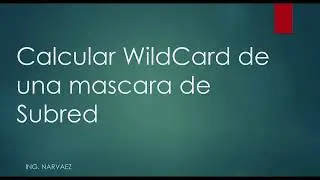 Calcular Wildcard de una Mascara de Subred (Facil)