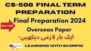 CS508 Final term Preparation 2024|cs508 Final Preparation Objective & subjective|cs508 Final Paper