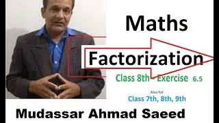 Factorize the Expression, Ex 6.5, Class 8th Maths, Mudassar Ahmad Saeed