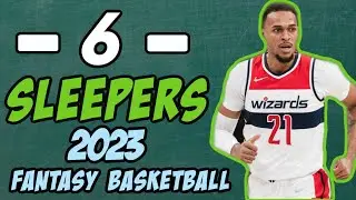 6 SLEEPERS NBA FANTASY BASKETBALL 2023