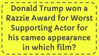 Donald Trump won a Razzie Award for Worst Supporting Actor for his cameo appearance in which film?