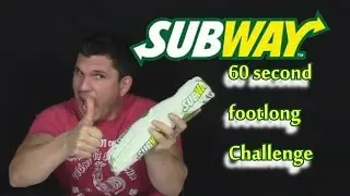 Subway foot long 60 second challenge