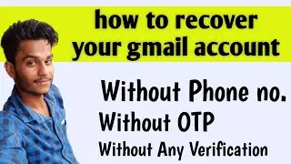 How To Recover Gmail Account Without Phone Number WithOut verification❤️