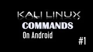 Kali Linux Commands on Android (Part 1) - GeekTutorialz