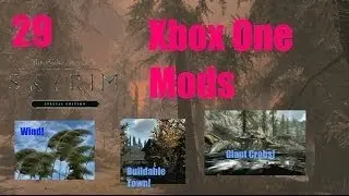 Skyrim SE Xbox One Mods|29|Giant Mud Crabs,Blackthorn:Buildable Player Town,Skyrim Is Windy