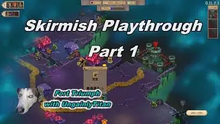 Fort Triumph Skirmish Playthrough Part 1