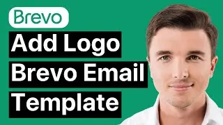How to Add a Logo to a Brevo Email Template (Simple Tutorial)