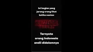 Ini bagian yang jarang orang lihat ketika nonton stranger things