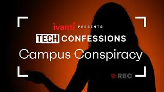 Tech Confessions - Campus Conspiracy