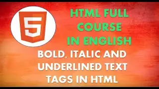 HOW TO USE BOLD, ITALIC AND UNDERLINED TEXT TAGS IN HTML