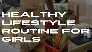 Healthy Lifestyle Routine For Girls