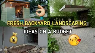 30 FRESH BACKYARD LANDSCAPING IDEAS ON A BUDGET
