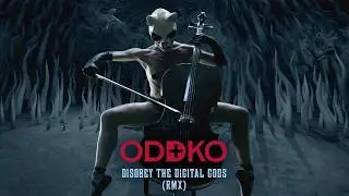 ODDKO - Disobey the Digital Gods (Rmx) [4K Music Video]