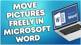 How To Move Pictures In Word Freely