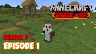 A Brand New Start In Minecraft Hardcore!!! (S3E1)