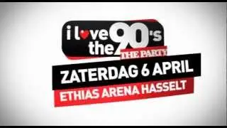 I LOVE THE 90's - THE PARTY @ ETHIAS ARENA HASSELT (BE) // April 6, 2013
