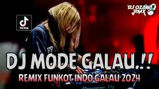 DJ MODE GALAU !! DJ Terbaru Full Bass | REMIX FUNKOT INDO GALAU 2024