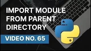IMPORT ANY MODULE FROM PARENT DIRECTORY || NARESH SWAMI