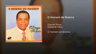 O Homem de Branco | Eliezer Rosa