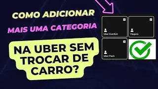 Como Adicionar mais uma categoria na uber sem trocar de carro? uber/99pop/indrive