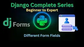 129 – Different Form Fields | Django Master Series | @GrowUpMore
