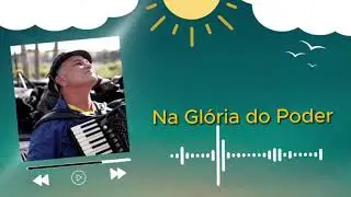 Na Glória do Poder - Nelito Sanfoneiro