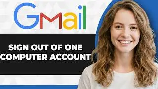 How to Sign Out of One Specific Gmail Account When Using Multiple Accounts on Computer (2026 Guide)