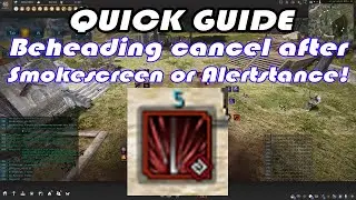 Quick Guide || Beheading cancel after Smokescreen or Alertstance