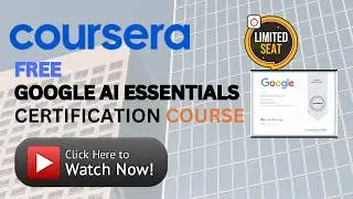 Coursera: Free Google AI Essentials Certification Course | Limited Seats! Learn AI for Free!