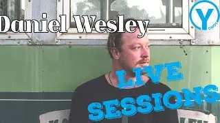 Daniel Wesley - Yangaroo Live Sessions