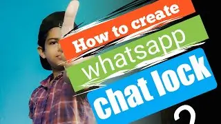 how to create whatasap personal or group chat lock