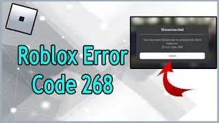 How To Fix Roblox Error Code 268 - Quick Fix! 2022