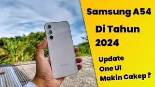 Review Pengalaman Memakai Samsung A54 Di Tahun 2024 | Makin Cakep Aja Nih ?