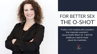 Low Libido? Stress Incontinence? Vaginal Laxity? The O-Shot® Can Help!