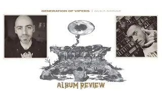 Generation of Vipers - Guilt Shrine (ALBUM REVIEW)