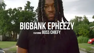 BigBank EPheezy - On Our Own f/ BossChiefy (Official Video) || A SpikeLee Joint