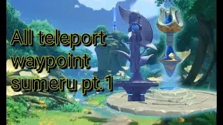All teleport waypoint unlock in sumeru pt.1