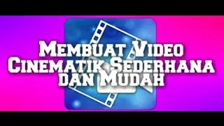 Membuat Video Cinematik Sederhana dan Mudah Menggunakan Android