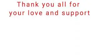 Thank you all for your love and support