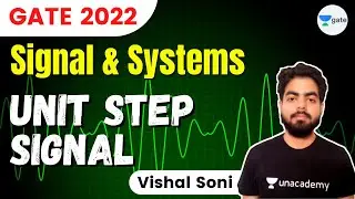 Unit Step Signal | Signal & Systems | GATE 2022 | 