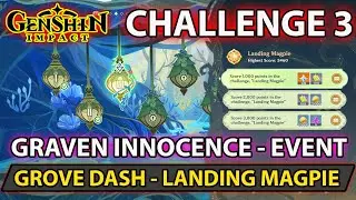 Genshin Impact  Grove Dash - Landing Magpie  Challenge 3 Event Graven Innocence Day 3 Guide