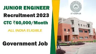 Junior Engineer Recruitment 2023 | IIT Kanpur | CTC ₹60,000/M | Civil Engineer Latest job