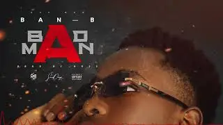 Ban B BAD MAN
