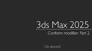 3ds Max 2025: Conform modifier. Part 2