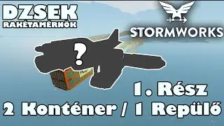 Stormworks - Kihívások - 1. Rész - 2 Konténer 1 Repülő