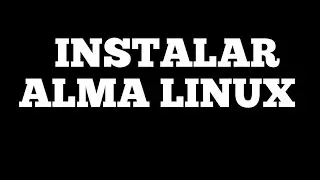 *TAREA* | Instalación del sistema operativo Alma Linux