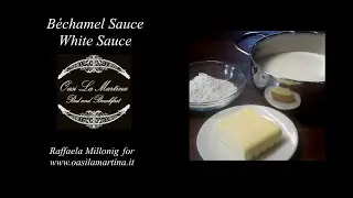 IN ENGLISH: Béchamel /White Sauce (From Raffaela Millonig's Recipe Book)